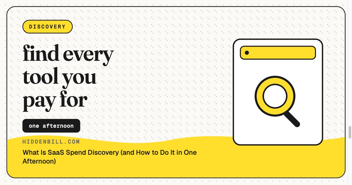 What Is SaaS Spend Discovery (and How to Do It in One Afternoon)